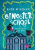Gangster School - Kate Wiseman