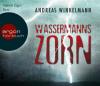Wassermanns Zorn, 6 Audio-CDs - Andreas Winkelmann