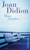 Blaue Stunden - Joan Didion