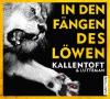 In den Fängen des Löwen, 6 Audio-CDs - Mons Kallentoft, Markus Lutteman