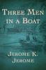 Three Men in a Boat - Jerome K. Jerome, Jerome K Jerome