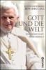 Gott und die Welt - Joseph Ratzinger Benedikt XVI.
