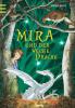 Mira und der weiße Drache - Margit Ruile