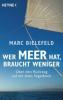 Wer Meer hat, braucht weniger - Marc Bielefeld