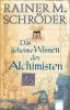 Das geheime Wissen des Alchimisten - Rainer M. Schröder