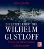 Die letzte Fahrt der Wilhelm Gustloff - Heinz Schön