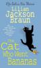 The Cat Who Went Bananas. Die Katze, die Bananen stahl, englische Ausgabe - Lilian Jackson Braun
