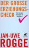 Der große Erziehungs-Check - Jan-Uwe Rogge