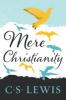 Mere Christianity - Clive Staples Lewis