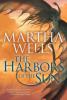 The Harbors of the Sun - Martha Wells