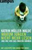 Warum Jungen nicht mehr lesen und wie wir das ändern können - Katrin Müller-Walde