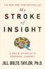 My Stroke of Insight - Jill Bolte Taylor