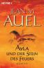 Ayla und der Stein des Feuers - Jean M. Auel