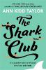 The Shark Club - Ann Kidd Taylor