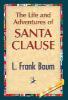 The Life and Adventures of Santa Clause - L. Frank Baum