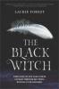The Black Witch (The Black Witch Chronicles, Book 1) - Laurie Forest
