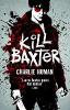 Kill Baxter - Charlie Human