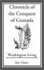 Chronicle of the Conquest of Granada - Washington Irving