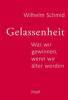 Gelassenheit - Wilhelm Schmid