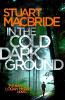 In the Cold Dark Ground - Stuart MacBride