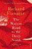 The Narrow Road to the Deep North - Richard Flanagan