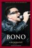 Bono: A Biography - David Kootnikoff