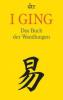 I Ging. Das Buch der Wandlungen - 