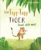 Der Tipp-Tapp-Tiger traut sich was! - Philippa Leathers