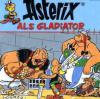 Asterix 03. Asterix als Gladiator - René Goscinny, Albert Uderzo