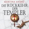 Die Rückkehr der Templer - Martina André