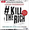 #KillTheRich - Wer Neid sät, wird Hass ernten, 3 Audio, - Lucas Fassnacht