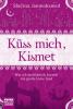 Küss mich, Kismet - Shelina Janmohamed