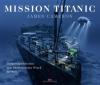 Mission Titanic - James Cameron
