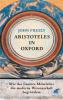 Aristoteles in Oxford - John Freely