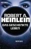 Das geschenkte Leben - Robert A. Heinlein