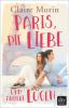 Paris, die Liebe und andere Lügen - Claire Morin