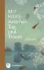 Mit Rilke zwischen Tag und Traum - Rainer Maria Rilke