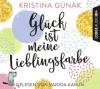 Glück ist meine Lieblingsfarbe - Kristina Günak