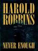 Never Enough - Harold Robbins