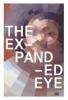 The Expanded Eye - 