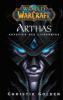 World of Warcraft, Arthas, Aufstieg des Lichkönigs - Christie Golden
