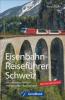 Eisenbahn-Reiseführer Schweiz - Ronald Gohl