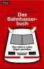 Das Bahnhasserbuch - Claus-Peter Hutter, Lutz Ribbe, Traugott Markert