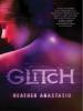 Glitch - Heather Anastasiu