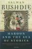 Haroun and the Sea of Stories - Salman Rushdie