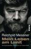 Mein Leben am Limit - Reinhold Messner