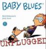 Baby Blues, Unplugged - Rick Kirkman, Jerry Scott