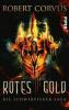 Die Schwertfeuer-Saga  - Rotes Gold - Robert Corvus