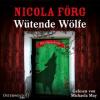 Wütende Wölfe, 5 Audio-CDs - Nicola Förg