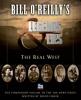 Bill O'Reilly's Legends and Lies: The Real West - David Fisher, Bill O'Reilly